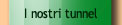 I nostri tunnel
